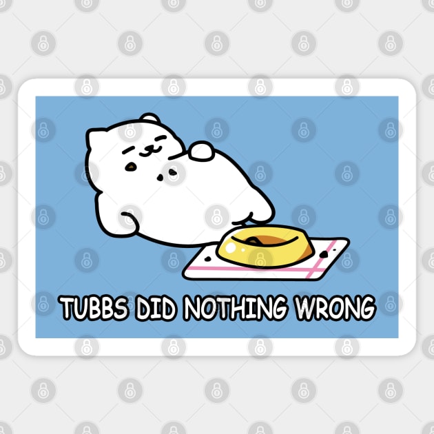 Neko Atsume - Tubbs Did Nothing Wrong Magnet by Merch Sloth